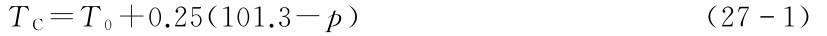 (271)TC=T0+0.25(101.3-p)