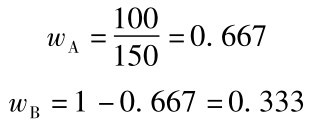 w A=100150=0.667 w B=1－0.667=0.333
